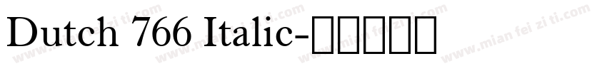 Dutch 766 Italic字体转换